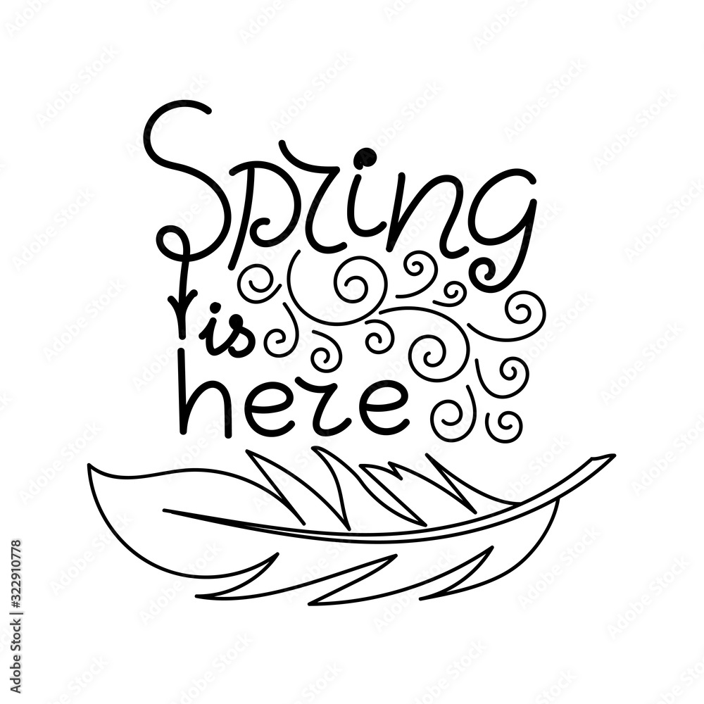 Spring is here, handwritten. Doodle elements and a bird feather. Vector illustration for postcards, posters and others Spring is here, handwritten. Doodle elements and a bird feather. Vector illustration for postcards, posters and others