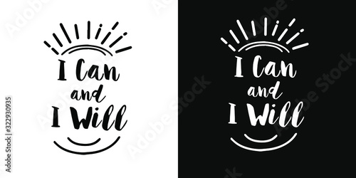 Plakat  vector lettering of motivational phrase.Two background options - black and white.