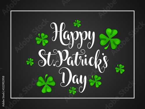 St. Patrick's. Vector illustration for design with clover. Vector hand lettering saint patrick's day greetings card with clover shapes and branches.