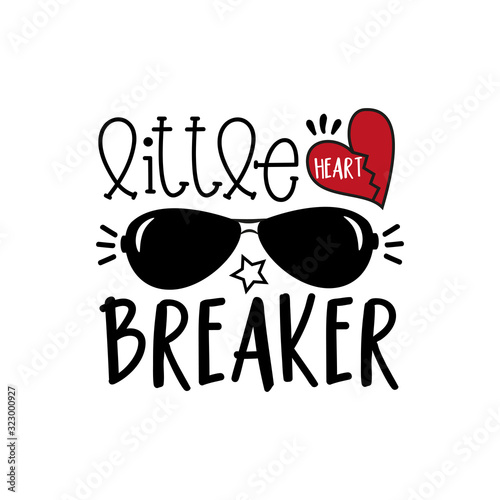 Little heart breaker- funny text with sunglasses and heart. Good for t shirt, childhood print, poster, banner, textile print, and gift design.