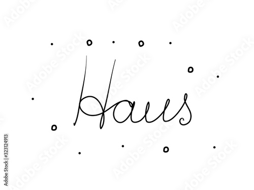 Haus phrase handwritten with a calligraphy brush. House in german. Modern brush calligraphy. Isolated word black