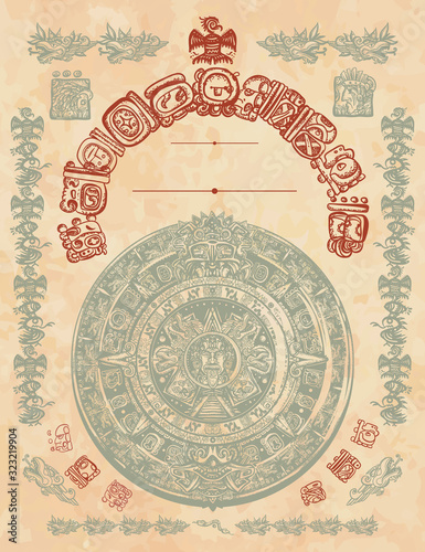 Ancient civilization background. Aztec sun stone. Incas and mayan culture. Historical frame  tribal ornaments and old paper