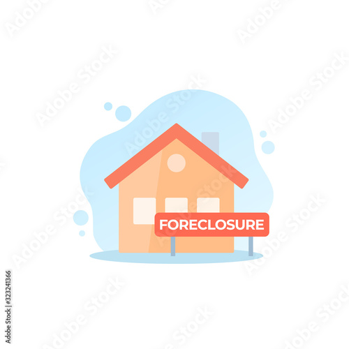 foreclosure vector illustration with house and sign