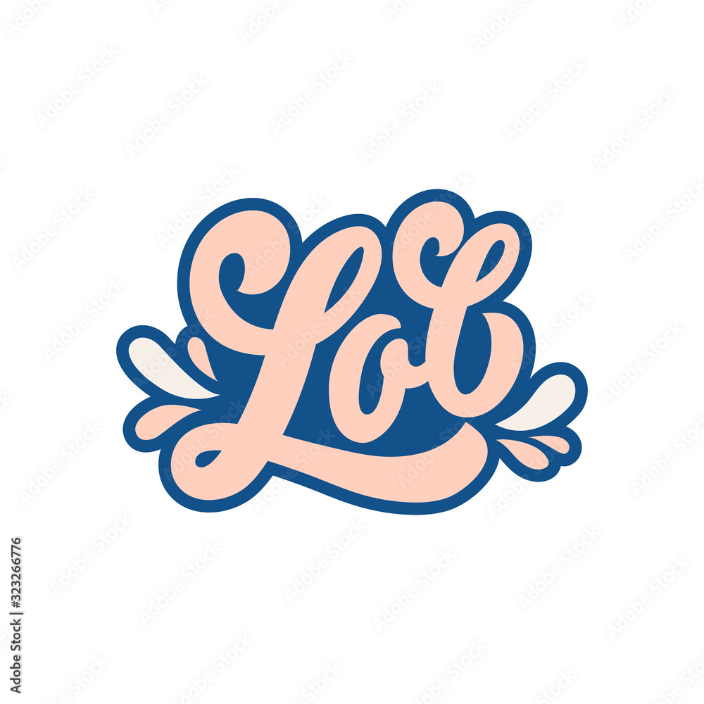Hand drawn lettering sticker. The inscription: Lol. Perfect design for greeting cards, posters, T-shirts, banners, print invitations. Hand drawn lettering sticker. The inscription: Lol. Perfect design for greeting cards, posters, T-shirts, banners, print invitations.