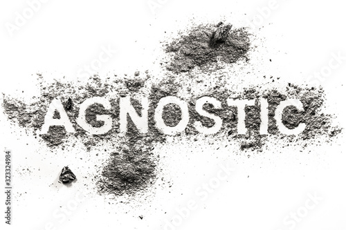 Agnostic wor written in ash, dust or dirt as a religion choice and belief in god option photo