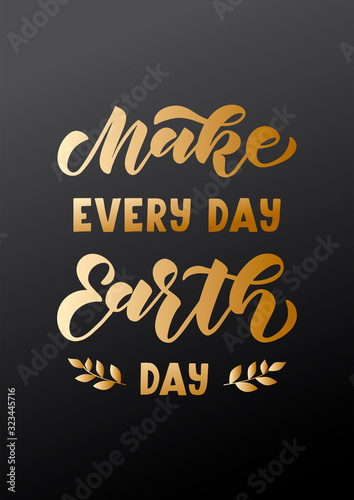 Make every day Earth day hand drawn lettering