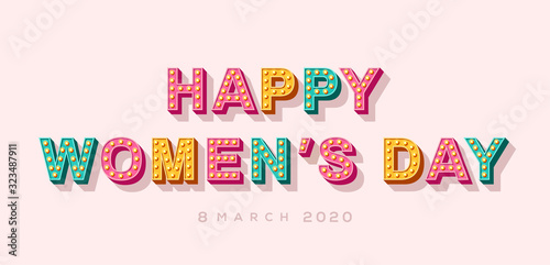 Happy Women's day card or banner with 3d typography design isolated on white background. Vector illustration with retro light bulbs font