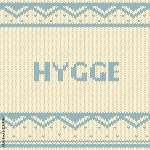 Knitted fabric with a simple minimalist ornament and text Hygge. Scandinavian cozy background. Vector illustration