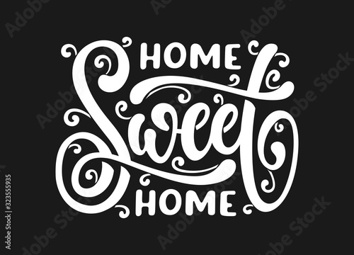 Home Sweet Home modern lettering. Vector illustration.