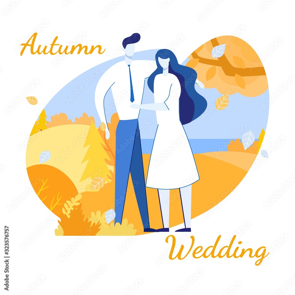 Autumn Wedding Cartoon Greeting Romantic Flat Poster. Cartoon Happy Bride and Groom in Bridal Wear Dresses Walk through Fall Natural Park or Forest. Engagement. Happiness. Vector Illustration
