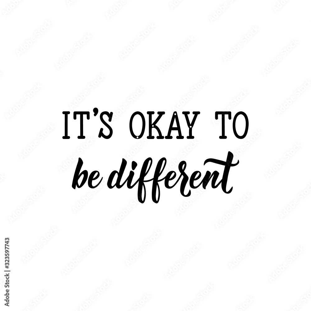 It's okay to be different. Lettering. calligraphy vector. Ink illustration. Calligraphic poster. World Autism awareness day.