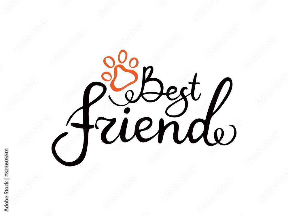 Lettering - Best friends, with dog's paw. Love dogs lettering. Isolated vector illustration.