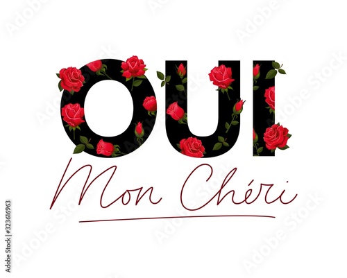 Red roses swirling around oui mon cheri text vector illustration. Lovable lettering written with thin font flat style. Valentines day and love concept. Isolated on white photo