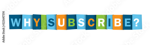 WHY SUBSCRIBE? colorful vector typography banner