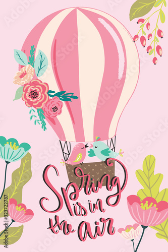 Spring is in the air lettering typography banner, crad, poster template and air balloon vector scandinavian style illustration with lovely birds and flowers for spring, kids, children products design