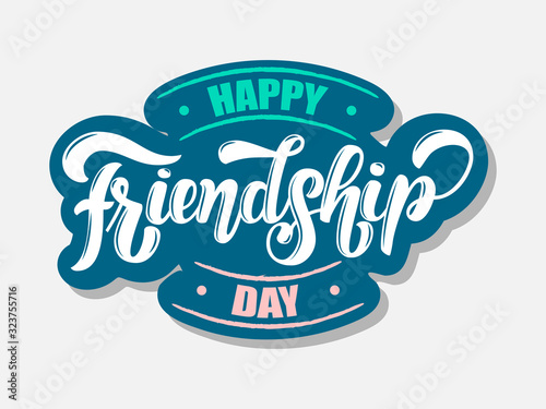 Art sign with Happy Friendship Day quote. Hand drawn vector logotype with lettering typography. Colorful illustration with celebration slogan for clothe  print  banner  badge  poster  sticker
