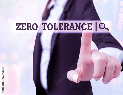 Text sign showing Zero Tolerance. Business photo text refusal to accept antisocial behaviour or improper behaviour