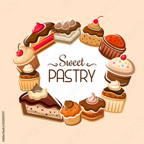 Cakes and cupcakes vector frame of sweet food, pastries and desserts design. Chocolate cake, muffin and cheesecake with vanilla cream, fruit pies, berry tart and cookies with sugar icing and sprinkles