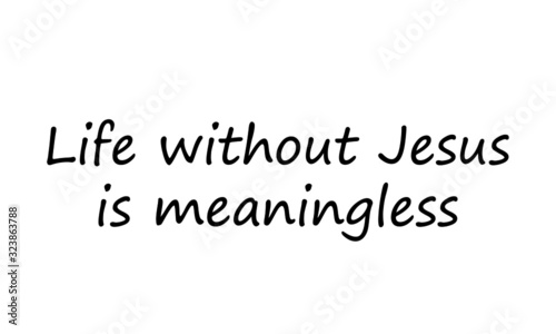Christian Quote, typography for print or use as poster, card, flyer or T shirt