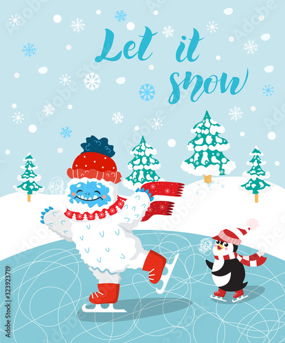 Cute and funny snow yeti skating with his friend penguin vector print for postcard. Let it Snow. Happy cartoon yeti with red winter hat and scarf in the forest. Winter holidays