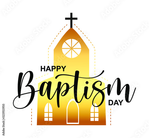 Happy Baptism Day. Black text isolated on white background. Vector stock illustration about christening. Gold church under lettering.