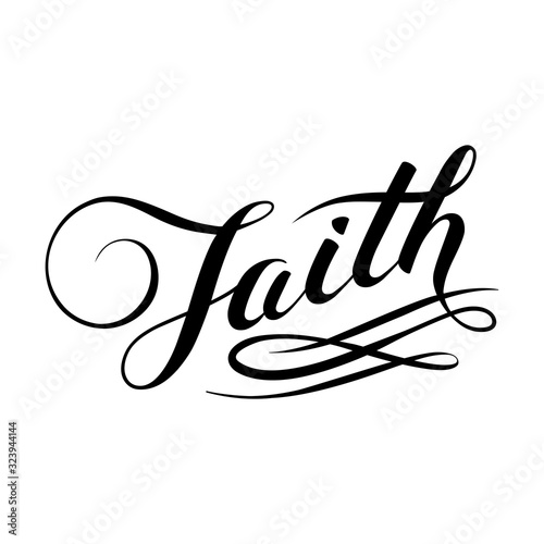 Faith calligraphy. Hand written vector lettering. Christian quote for design. Typography poster