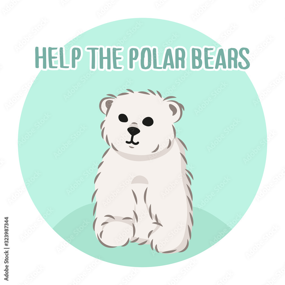 cute furry polar bear, help the bears slogan, cartoon wild animal from Red List, extinction problem, editable vector illustration for decoration, book, banner, poster, print cute furry polar bear, help the bears slogan, cartoon wild animal from Red List, extinction problem, editable vector illustration for decoration, book, banner, poster, print