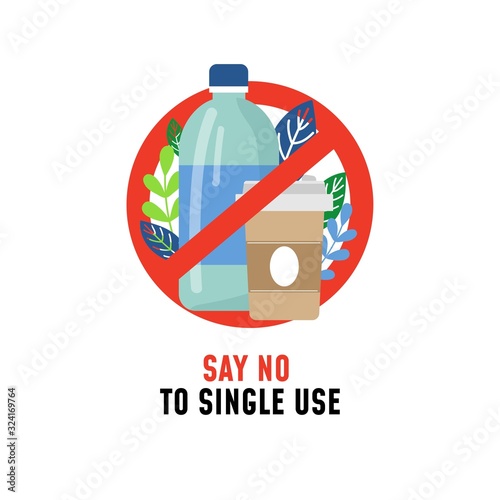 Say no to single use plastic ecological poster vector illustration. Crossed out bottle and coffee cup flat style. Eco and zero waste concept. Isolated on white background