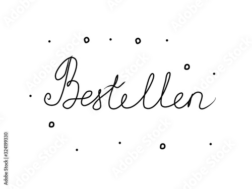Bestellen phrase handwritten with a calligraphy brush. Order in german. Modern brush calligraphy. Isolated word black