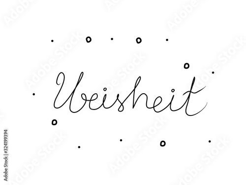 Weisheit phrase handwritten with a calligraphy brush. Wisdom in german. Modern brush calligraphy. Isolated word black