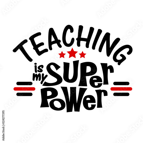 Teaching is my superpower svg. Back to school vector file.