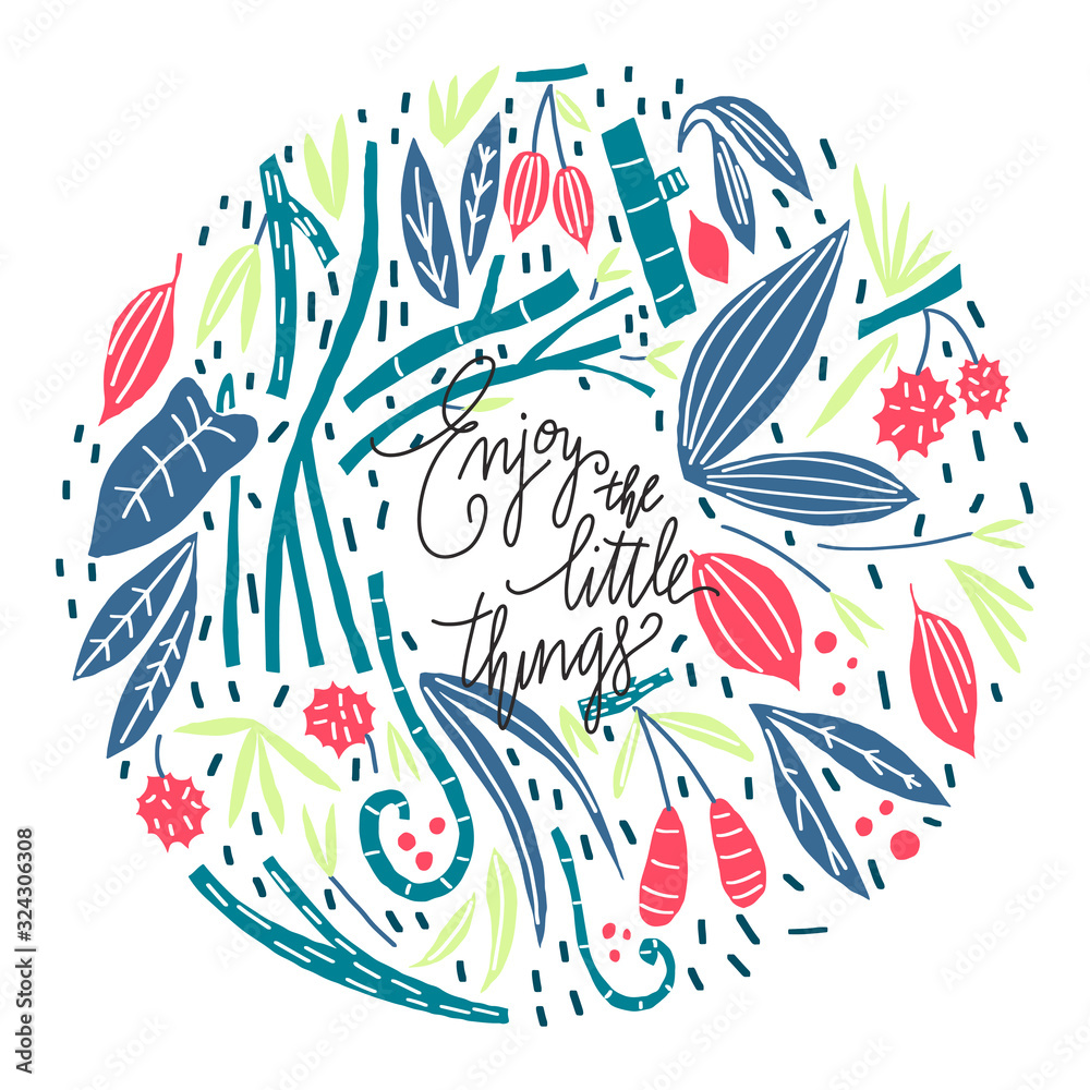 Vector composition with leaves branches berries and lettering style phrase: enjoy the little things