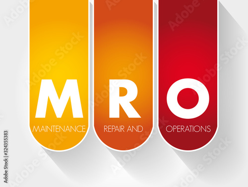 MRO - Maintenance, Repair, and Operations acronym, business concept background