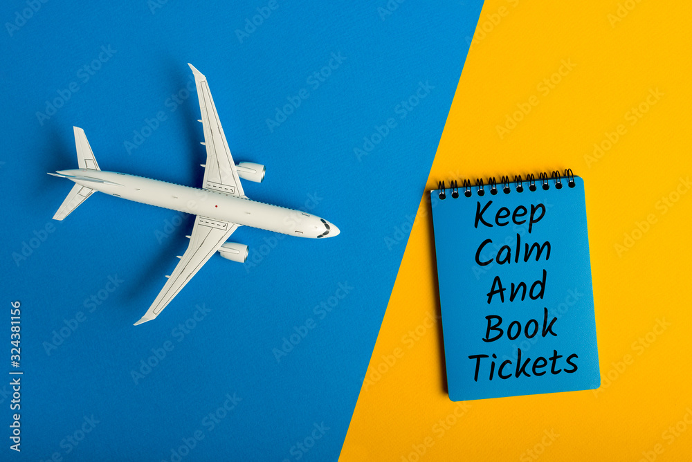 Keep calm and book tickets. Let the adventure begins - message with toy plane. 2020 Summer travel concept Keep calm and book tickets. Let the adventure begins - message with toy plane. 2020 Summer travel concept