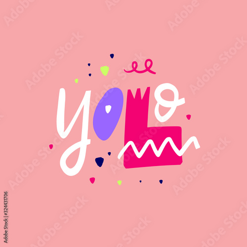 Yolo hand drawn lettering. Isolated on pink background. Colorful vector illustration.