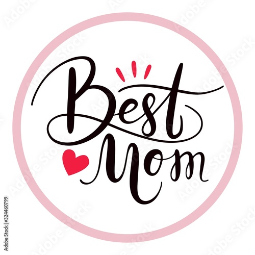 Best mom lettering phrase for Mother's day design. Vector illustration for t-shirt, greeting card, banner, poster