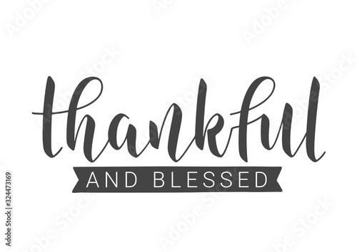 Vector Illustration. Handwritten Lettering of Thankful And Blessed. Template for Banner, Postcard, Poster, Print, Sticker or Web Product. Objects Isolated on White Background.