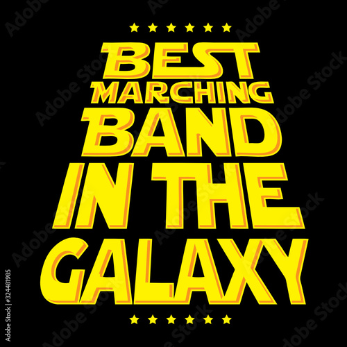 Best Marching Band in the Galaxy Typography