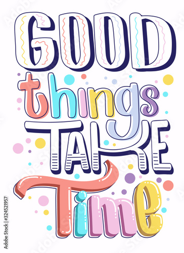 Wise Quotes, Good Things Take Time