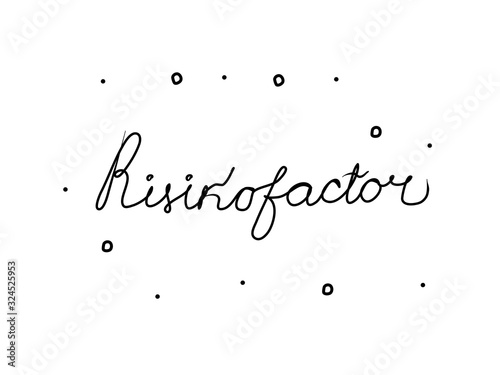 Risikofaktor phrase handwritten with a calligraphy brush. Risk factor in german. Modern brush calligraphy. Isolated word black