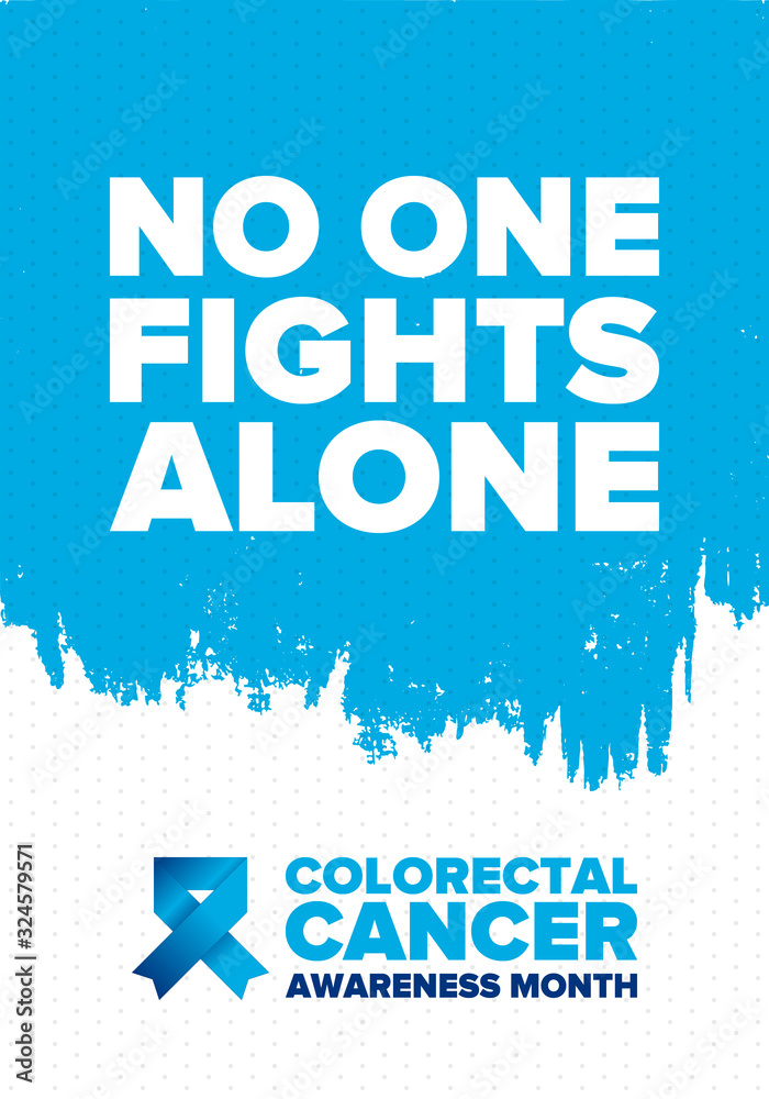 Colorectal Cancer Awareness Month Celebrate Annual In March Control And Protection Prevention