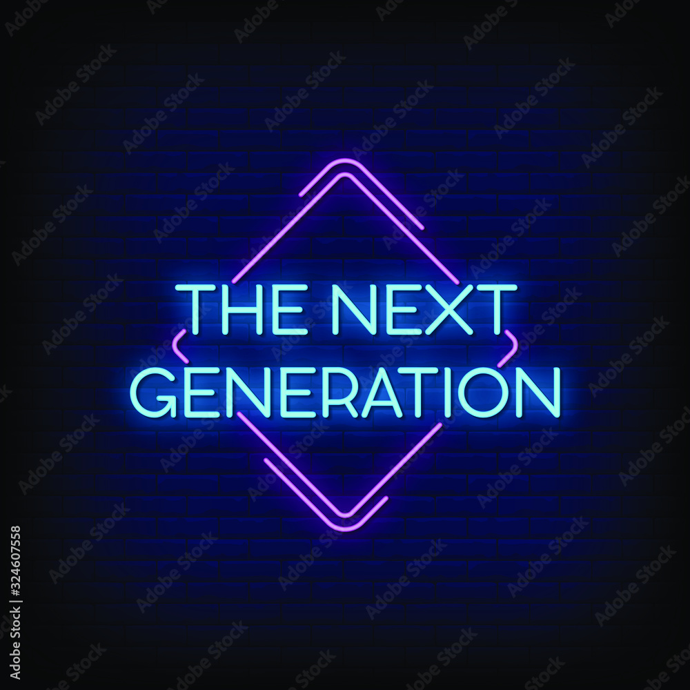 The Next Generation Neon Signs Style Text Vector The Next Generation Neon Signs Style Text Vector