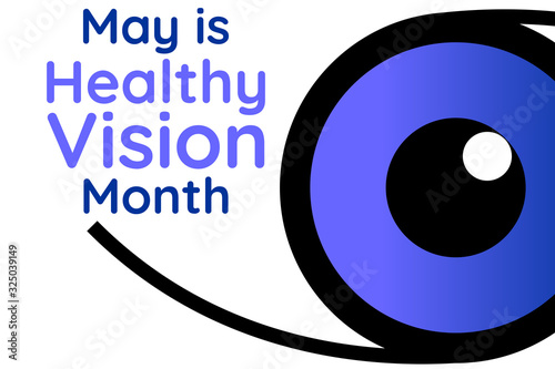 May is Healthy Vision Awareness Month. Holiday concept. Template for background, banner, card, poster with text inscription. Vector EPS10 illustration.