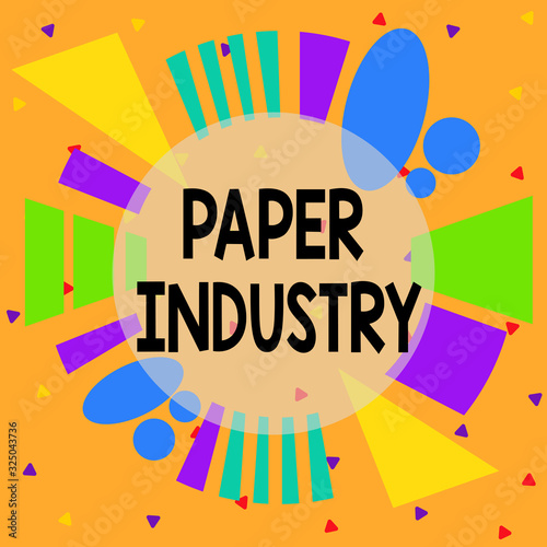 Handwriting text Paper Industry. Conceptual photo industry of analysisufacturing and selling cellulosebased product Asymmetrical uneven shaped format pattern object outline multicolour design photo