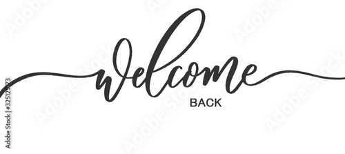 Welcome back - calligraphic inscription with with smooth lines.