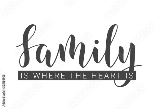 Vector Illustration. Handwritten Lettering of Family Is Where The Heart Is. Template for Banner, Greeting Card, Postcard, Party, Poster, Print or Web Product. Objects Isolated on White Background.