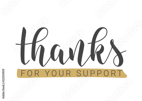Vector Illustration. Handwritten Lettering of Thanks For Your Support. Template for Banner, Postcard, Poster, Print, Sticker or Web Product. Objects Isolated on White Background. photo