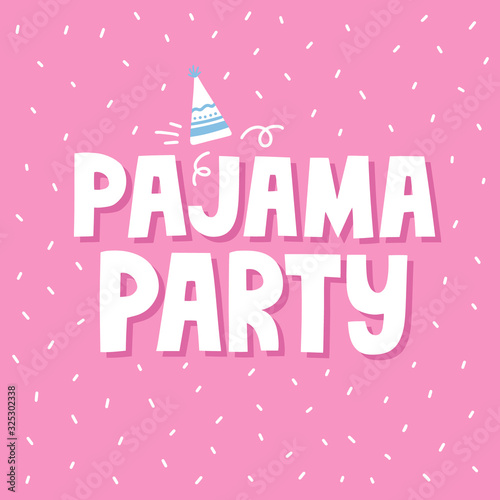 Pajama party lettering. HAnd drawn vector illustration for sleepover party flyer, invitation, card, t shirt design.