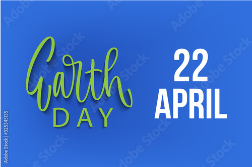 Eart Day raster poster with handlettering sign. With realistic 3D shadow. For banner, greeting card, social media and web design.