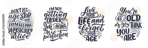 Set with modern and stylish hand drawn lettering slogans. Quotes about old age. Motivational calligraphy posters, typography prints. Vector